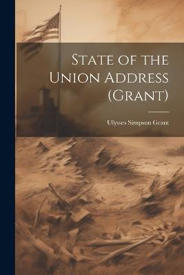 State of the Union Address (Grant) - Ulysses Simpson Grant - cover