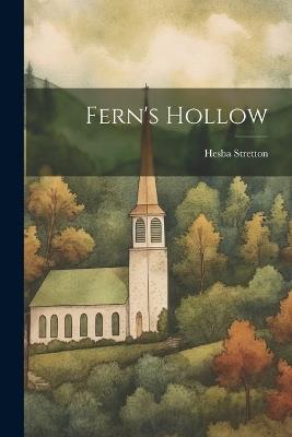 Fern's Hollow - Hesba Stretton - cover