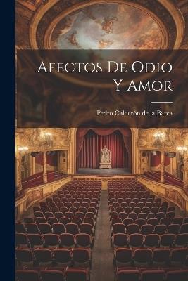 Afectos de odio y amor - Pedro Calderón de la Barca - cover