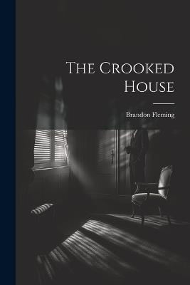 The Crooked House - Brandon Fleming - cover