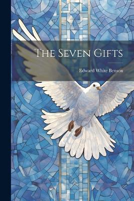 The Seven Gifts - Edward White Benson - cover
