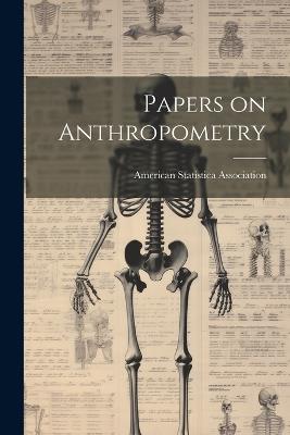 Papers on Anthropometry - American Statistica Association - cover
