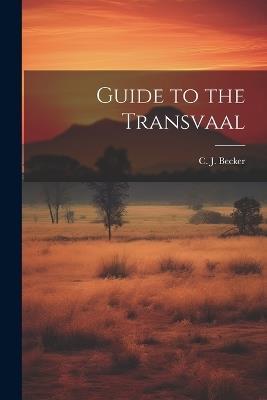 Guide to the Transvaal - C J Becker - cover