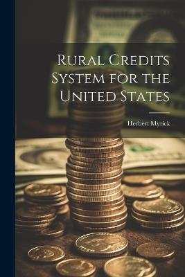 Rural Credits System for the United States - Herbert Myrick - cover