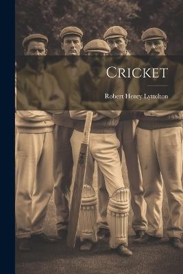 Cricket - Robert Henry Lyttelton - cover