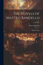 The Novels of Matteo Bandello: Bishop of Agen; Volume IV