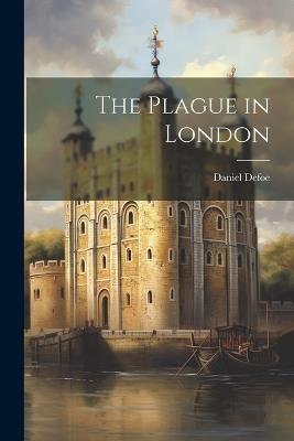 The Plague in London - Daniel Defoe - cover