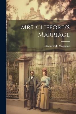Mrs. Clifford's Marriage - Blackwood's Magazine - cover