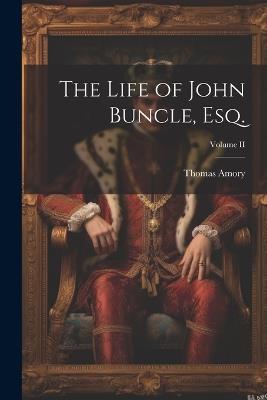 The Life of John Buncle, Esq.; Volume II - Thomas Amory - cover