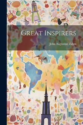Great Inspirers - John Augustine Zahm - cover