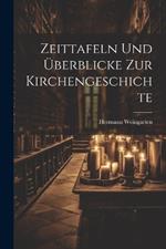 Zeittafeln und Überblicke zur Kirchengeschichte