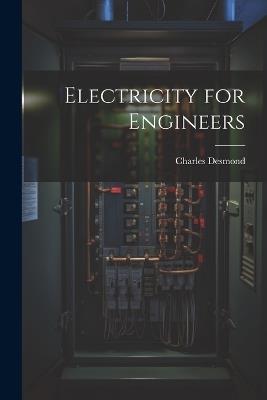 Electricity for Engineers - Charles Desmond - cover