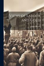 Views of Labour and Gold