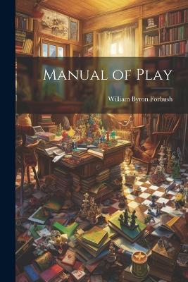 Manual of Play - William Byron Forbush - cover