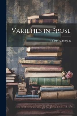 Varieties in Prose - William Allingham - cover