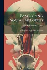 Family and Social Melodies: A Collection of Choice Tunes and Hymns