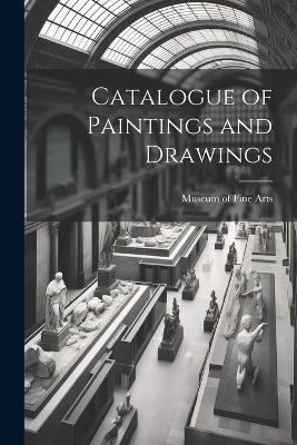 Catalogue of Paintings and Drawings - Museum Of Fine Arts - cover