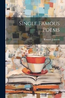 Single Famous Poems - Rossiter Johnson - cover