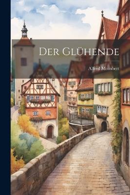 Der Glühende - Alfred Mombert - cover