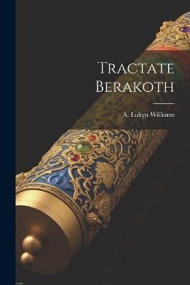 Tractate Berakoth - A Lukyn Williams - cover