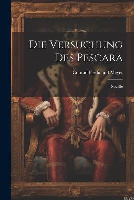 Die Versuchung des Pescara: Novelle - Conrad Ferdinand Meyer - cover