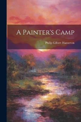 A Painter's Camp - Philip Gilbert Hamerton - cover