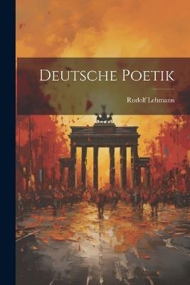 Deutsche Poetik - Rudolf Lehmann - cover