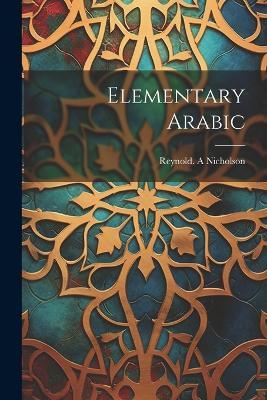 Elementary Arabic - Nicholson Reynold A - cover