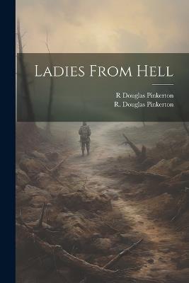 Ladies From Hell - R Douglas Pinkerton - cover