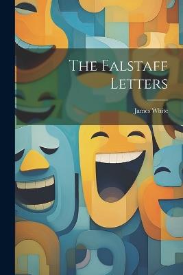 The Falstaff Letters - James White - cover