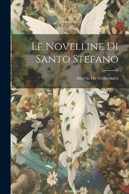 Le Novelline di Santo Stefano - Angelo de Gubernatis - cover