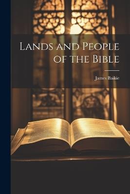 Lands and People of the Bible - James Baikie - cover