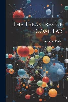 The Treasures of Coal Tar - Findlay Alexander - cover