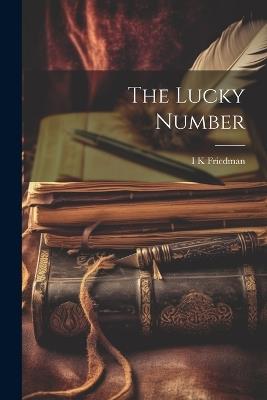 The Lucky Number - I K Friedman - cover