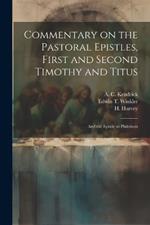 Commentary on the Pastoral Epistles, First and Second Timothy and Titus; and the Epistle to Philemon