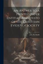 An Answer to a Printed Paper Entitled Manifesto of the Christian Evidence Society