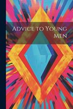 Advice to Young Men