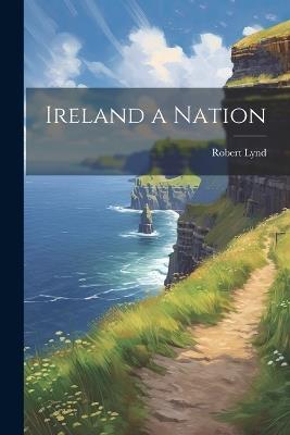 Ireland a Nation - Robert Lynd - cover