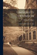 University Extension: A Survey of Fifty Years 1873 1923