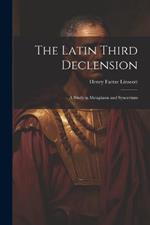 The Latin Third Declension: A Study in Metaplasm and Syncretism
