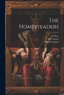 The Homesteaders - Kate,Virgil D Boyles,Kate Boyles - cover