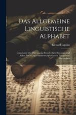 Das Allgemeine Linguistische Alphabet: Grundsätze Der Übertragung Fremder Schriftsysteme Und Bisher Noch Ungeschriebener Sprachen in Europäische Buchstaben