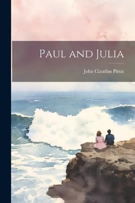 Paul and Julia - John Claudius Pitrat - cover