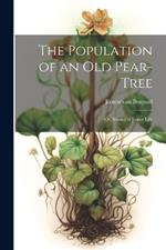 The Population of an Old Pear-Tree; Or, Stories of Insect Life