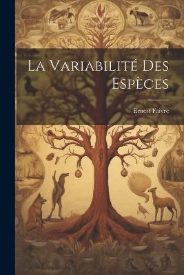 La Variabilité des Espèces - Ernest Faivre - cover