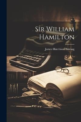 Sir William Hamilton - James Hutchison Stirling - cover