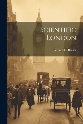 Scientific London - Bernard H Becker - cover