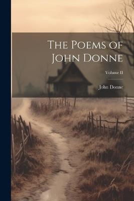 The Poems of John Donne; Volume II - John Donne - cover