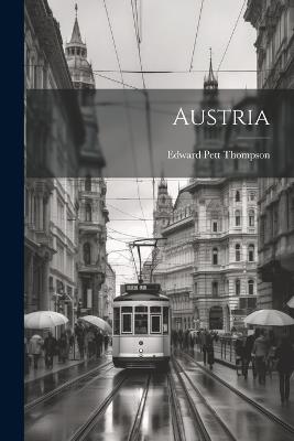 Austria - Edward Pett Thompson - cover
