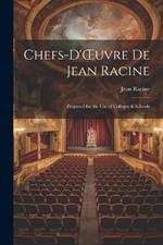 Chefs-d'OEuvre de Jean Racine: Prepared for the Use of Colleges & Schools